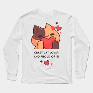 Crazy Cat Lover And Proud Of It Long Sleeve T-Shirt